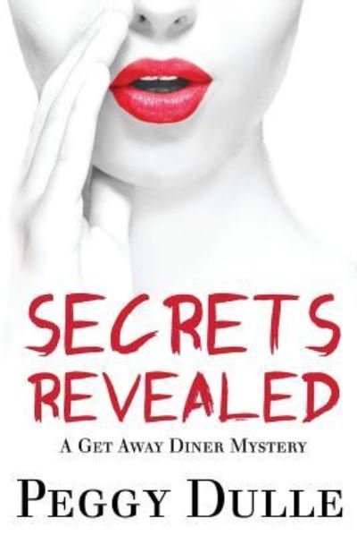Cover for Peggy Dulle · Secrets Revealed (Pocketbok) (2017)