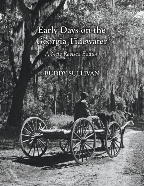 Cover for Buddy Sullivan · Early Days On the Georgia Tidewater, A New Revised Edition (Paperback Book) (2018)