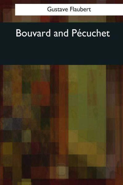 Cover for Gustave Flaubert · Bouvard and Pecuchet (Paperback Book) (2017)