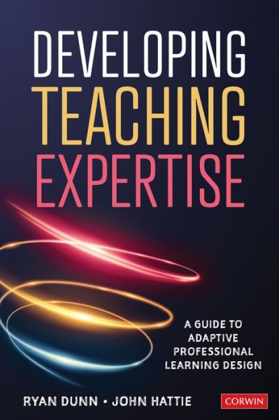 Cover for Dunn, Ryan (The University of Melbourne, Australia) · Developing Teaching Expertise: A Guide to Adaptive Professional Learning Design (Paperback Book) (2021)