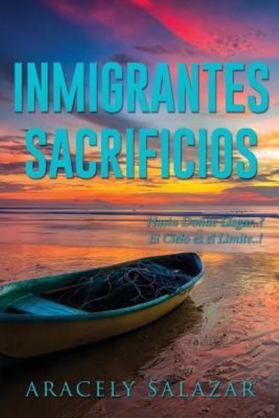 Cover for Aracely Salazar · Inmigrantes Sacrificios (Paperback Book) (2018)