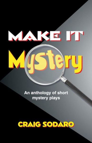 Cover for Craig Sodaro · Make it Mystery: An Anthology of Short Mystery Plays (Paperback Book) (2006)