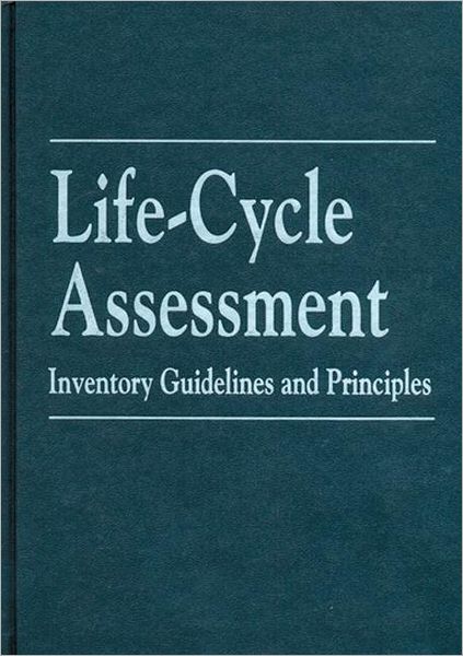 Cover for Battelle Memorial In (Battelle Inst., Columbus, OH) · Life-Cycle Assessment: Inventory Guidelines and Principles (Hardcover Book) (1994)