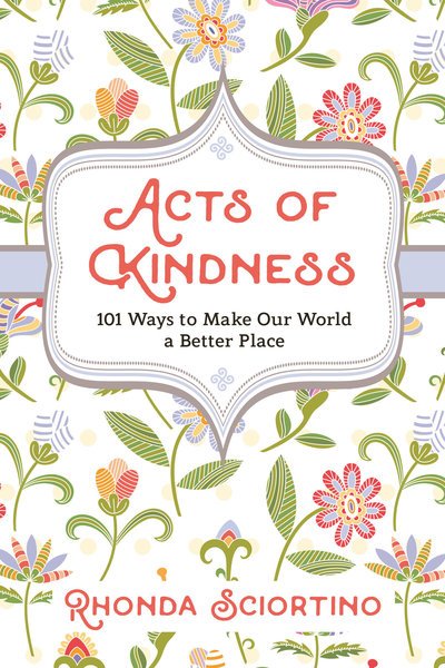 Cover for Rhonda Sciortino · Acts of Kindness: 101 Ways to Make Our World a Better Place (Taschenbuch) (2019)