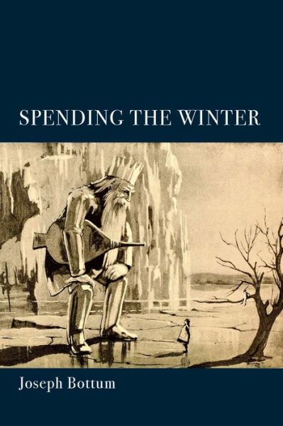 Cover for Joseph Bottum · Spending the Winter – A Poetry Collection (Paperback Book) (2022)