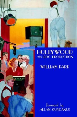 Cover for William Park · Hollywood: an Epic Production (Paperback Book) [First edition] (2003)