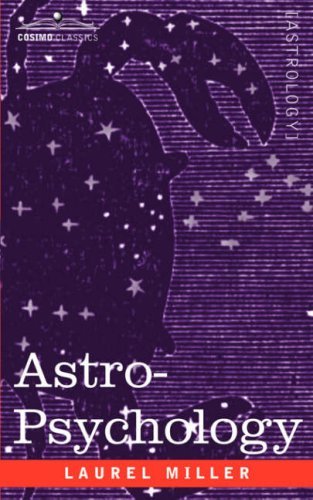 Astro-psychology - Laurel Miller - Books - Cosimo Classics - 9781596059153 - September 1, 2006