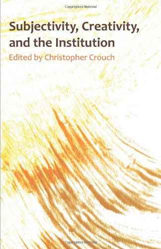 Cover for Christopher Crouch · Subjectivity, Creativity, and the Institution (Pocketbok) (2009)