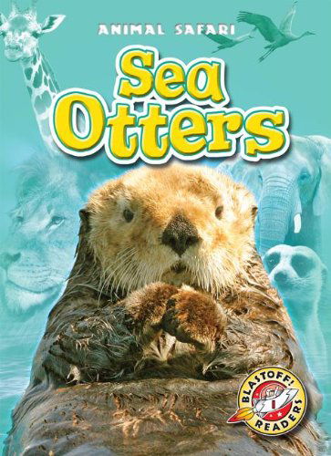 Cover for Margo Gates · Sea Otters (Blastoff Readers. Level 1) (Hardcover Book) (2013)