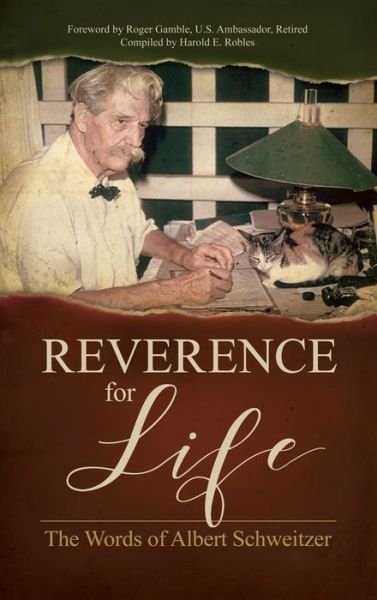 Cover for Albert Schweitzer · Reverence for Life: The Words of Albert Schweitzer (Hardcover Book) (2017)