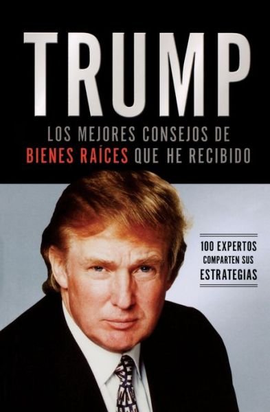 Cover for Donald J. Trump · Trump: Los mejores consejos de bienes raices que he recibido (Paperback Book) (2010)