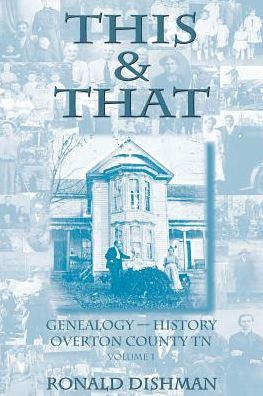 Cover for Ronald Dishman · This &amp; That Genealogy and History from Overton County, TN (Paperback Book) (2015)