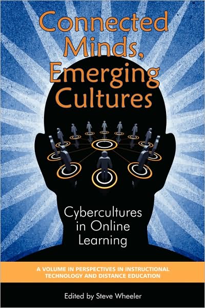 Cover for Steve Wheeler · Connected Minds, Emerging Cultures: Cybercultures in Online Learning - Perspectives in Instructional Technology &amp; Distance Education (Pocketbok) (2008)