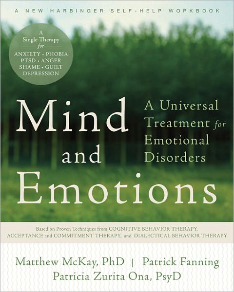 Mind and Emotions: A Universal Treatment for Emotional Disorders - A New Harbinger Self-Help Workbook - Matthew McKay - Książki - New Harbinger Publications - 9781608820153 - 1 lipca 2011