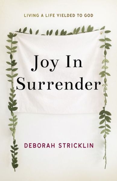 Cover for Deborah Stricklin · Joy In Surrender : Living A Life Yielded To God (Paperback Book) (2019)