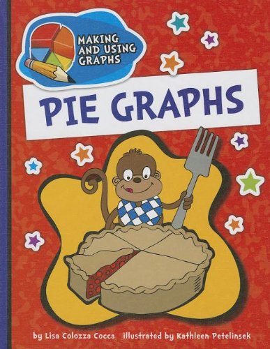 Cover for Lisa Colozza Cocca · Pie Graphs (Making and Using Graphs) (Hardcover Book) (2013)