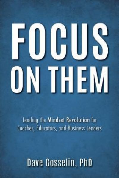 Cover for Dave Gosselin Phd · Focus on Them (Paperback Book) (2015)