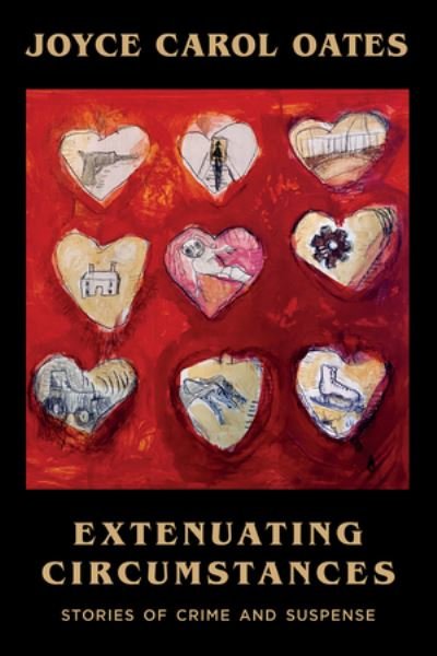 Cover for Joyce Carol Oates · Extenuating Circumstances (Hardcover bog) (2022)