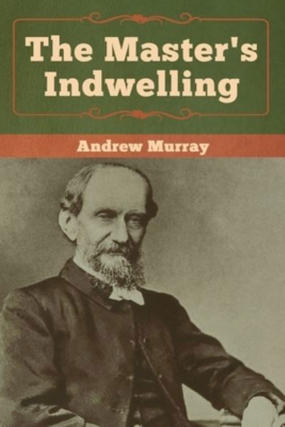 Cover for Andrew Murray · The Master's Indwelling (Paperback Bog) (2019)