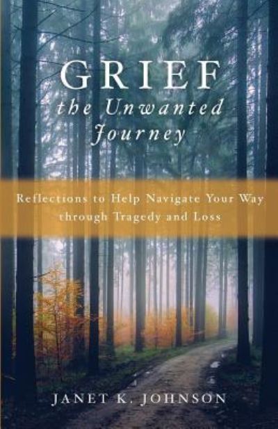 Grief - Janet K Johnson - Books - Credo House Publishers - 9781625861153 - July 1, 2018