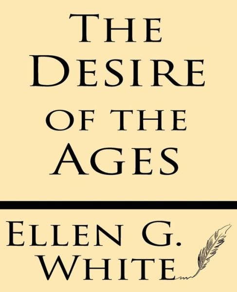 Cover for Mrs. Ellen G White · The Desire of Ages (Paperback Book) (2013)