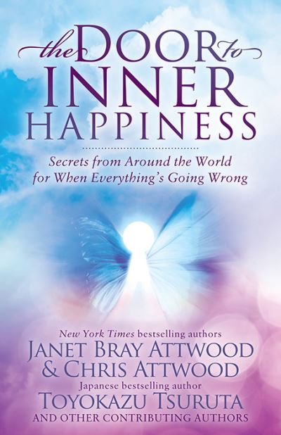 Cover for Janet Bray Attwood · The Door to Inner Happiness: Secrets from Around the World for When Everything's Going Wrong (Paperback Book) (2021)