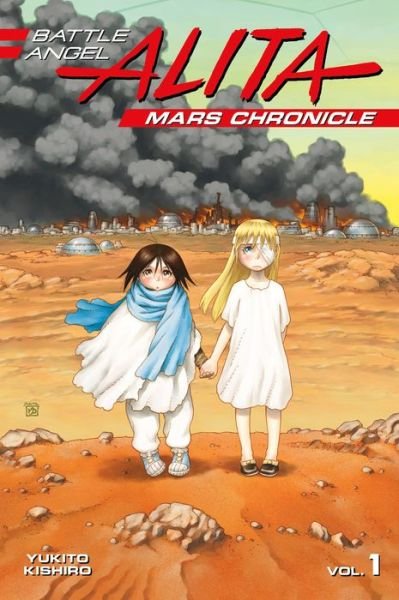 Cover for Yukito Kishiro · Battle Angel Alita Mars Chronicle 1 (Paperback Bog) (2018)