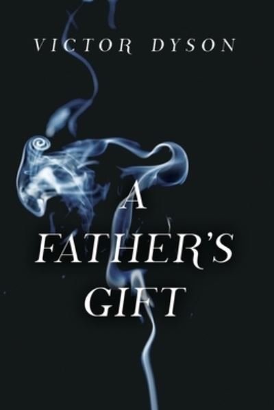Cover for Dorrance Publishing Co. · A Father's Gift (Paperback Bog) (2022)