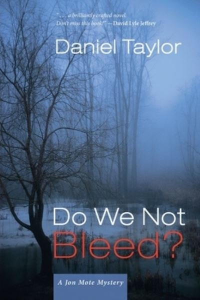 Cover for Daniel Taylor · Do We Not Bleed?: A Jon Mote Mystery (Paperback Book) (2017)