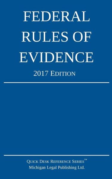 Cover for Michigan Legal Publishing Ltd. · Federal Rules of Evidence; 2017 Edition (Paperback Book) (2017)