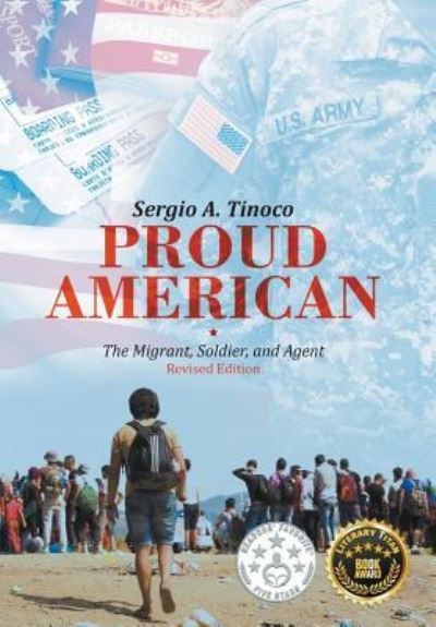 Cover for Sergio Tinoco · Proud American : The Migrant, Soldier, and Agent (Hardcover Book) (2017)