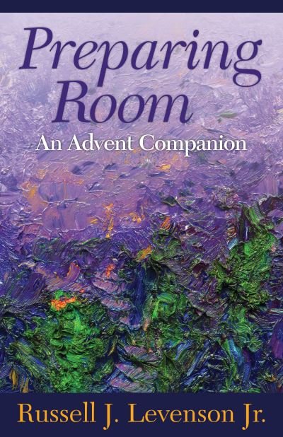 Cover for Levenson, Russell J., Jr. · Preparing Room: An Advent Companion (Paperback Book) (2020)