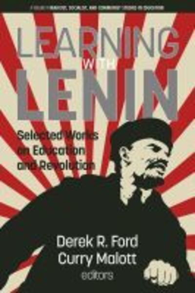 Cover for Learning with Lenin: Selected Works on Education and Revolution - Marxist, Socialist, and Communist Studies in Education (Paperback Book) (2019)