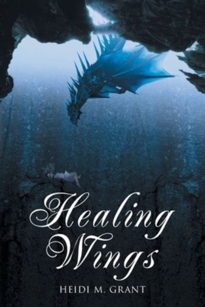 Cover for Heidi M Grant · Healing Wings (Paperback Book) (2022)