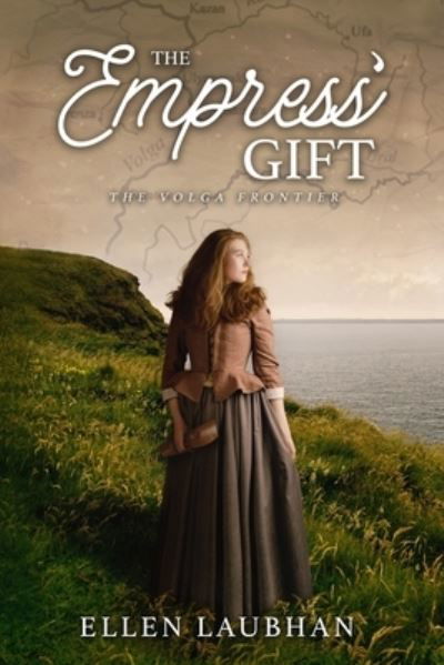 The Empress' Gift: The Volga Frontier - Ellen Laubhan - Książki - Rowe Publishing - 9781644460153 - 15 sierpnia 2022