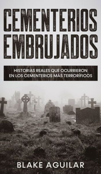 Cover for Blake Aguilar · Cementerios Embrujados (Hardcover bog) (2021)
