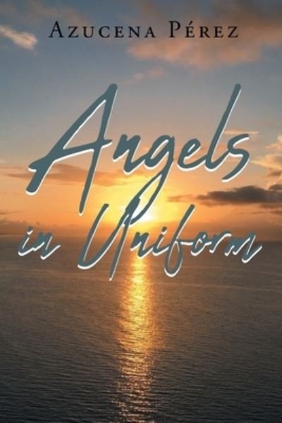 Cover for Azucena Pérez · Angels in Uniform (Paperback Book) (2021)