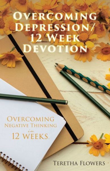 Cover for Teretha Flowers · Overcoming Depression/12 Week Devotion (Paperback Bog) (2020)