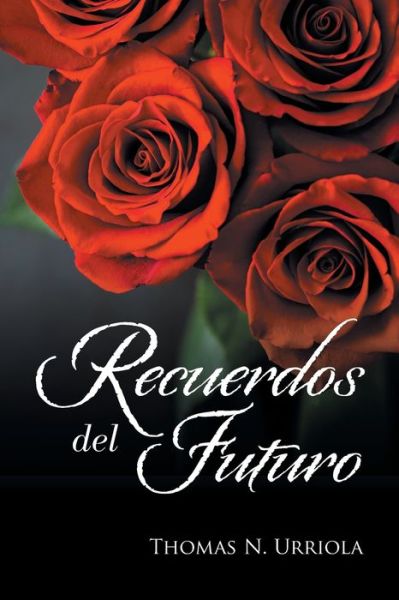 Cover for Thomas N Urriola · Recuerdos Del Futuro (Paperback Book) (2020)