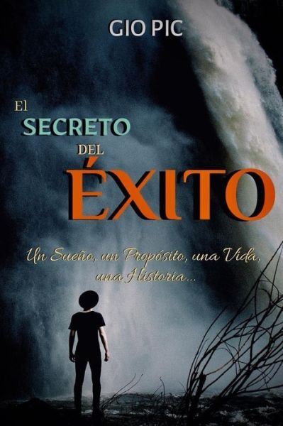 Cover for Gio Pic · El Secreto del Exito (Paperback Book) (2020)