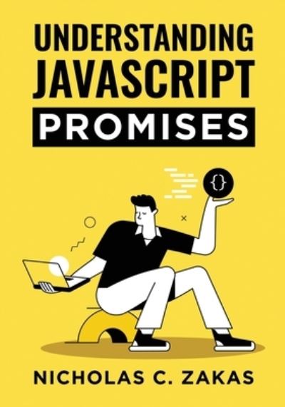 Cover for Nicholas C. Zakas · Understanding JavaScript Promises (Book) (2022)