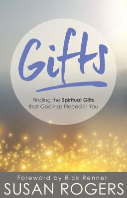 Cover for Susan Rogers · Gifts: Finding the Spiritual Gifts That God Has Placed in You (Paperback Book) (2015)