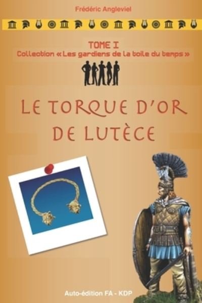 Cover for Frederic Angleviel · Le torque d'or de Lutece (Paperback Book) (2019)