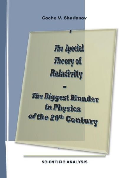 Cover for Gocho V Sharlanov · The Special Theory of Relativity - the Biggest Blunder in Physics of the 20th Century (Paperback Bog) (2018)