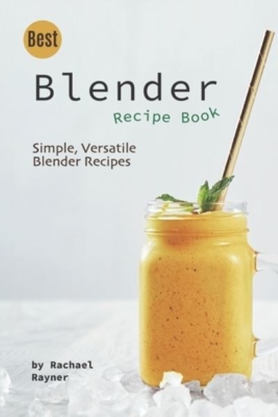 Cover for Rachael Rayner · Best Blender Recipe Book (Paperback Book) (2019)