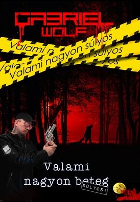 Cover for Gabriel Wolf · Valami nagyon sulyos (Hardcover Book) (2021)