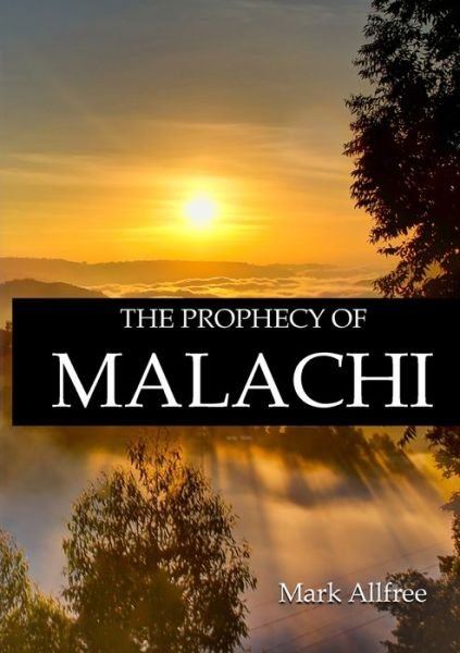 Cover for Mark Allfree · The Prophecy of Malachi (Paperback Book) (2020)
