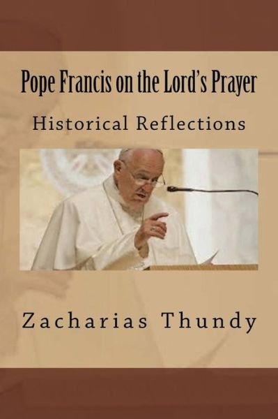 Cover for Zacharias P Thundy · Pope Francis on the Lord's Prayer (Paperback Book) (2018)