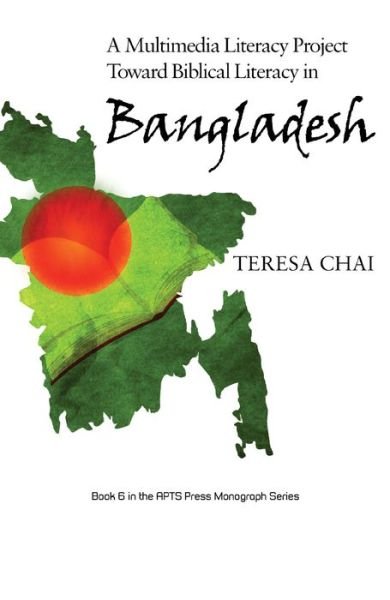 Teresa Chai · A Multimedia Literacy Project Toward Biblical Literacy in Bangladesh (Paperback Bog) (2020)