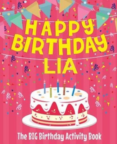 Cover for Birthdaydr · Happy Birthday Lia - The Big Birthday Activity Book (Paperback Bog) (2018)